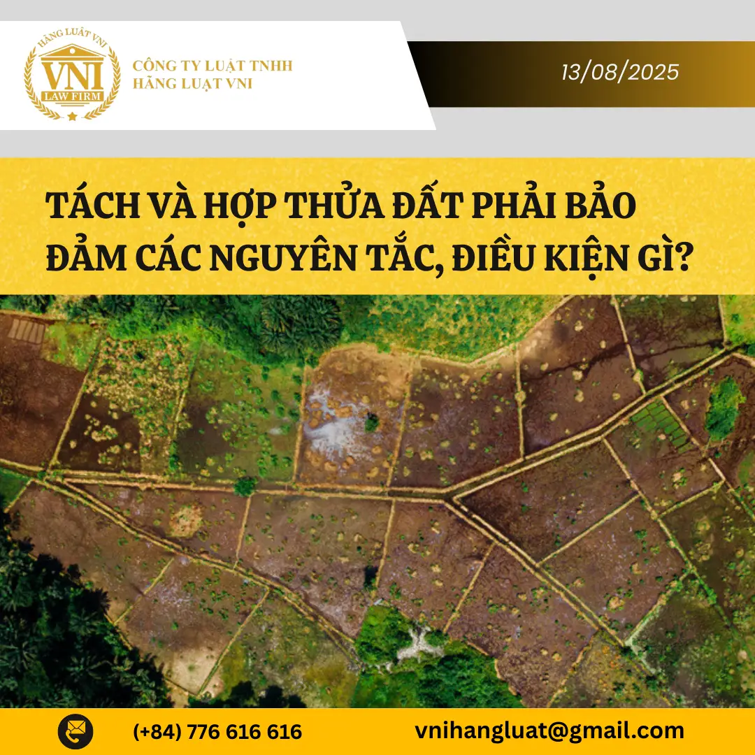 TÁCH VÀ HỢP THỬA ĐẤT: NGUYÊN TẮC VÀ ĐIỀU KIỆN THEO LUẬT ĐẤT ĐAI 2024